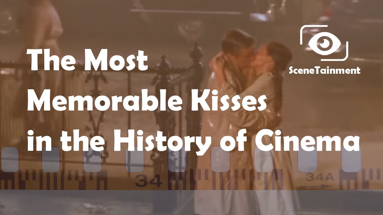 The Most Memorable Kisses Scenes in the History of Cinema # ...