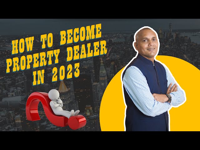 HOW TO BECOME PROPERTY DEALER IN 2023? | REALESTATE | #sanatthakur class=
