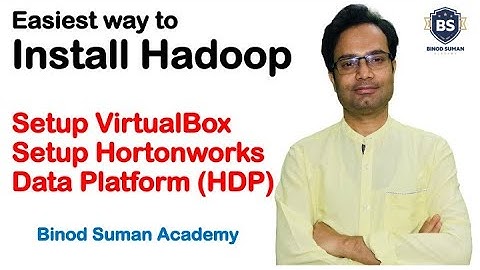 Hadoop Installation | VirtualBox | Cloudera | Hortonworks  Sandbox Data Platform (HDP)