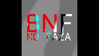 BNF NO FAZA (Ultra Slowed)