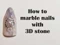 Easy marble nails with 3D stone