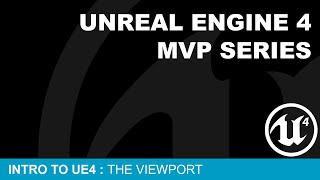 MVP Intro to UE4 #3 - The Viewport ( UE4 )