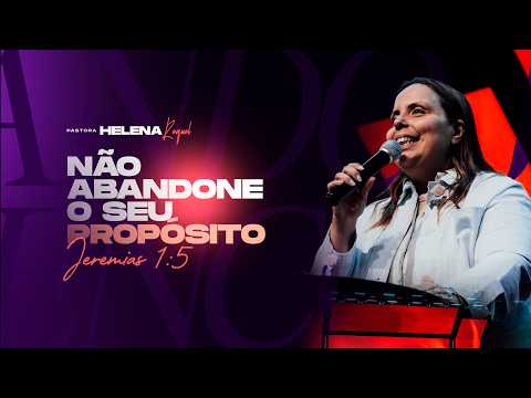 DO NOT ABANDON YOUR PURPOSE | Rev. Helena Raquel | Jeremiah 1:5