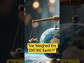 Genius Weighed Earth With Lead Balls! 🌍⚖️
