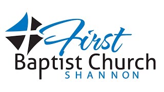 Shannon 1st Baptist - May 1, 2024 - Wednesday Night