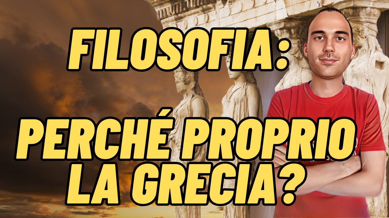 Perché la filosofia nasce in Grecia? - YouTube
