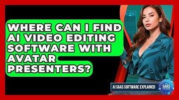 Where Can I Find AI Video Editing Software With Avatar Presenters? | AI SaaS Software Explained News