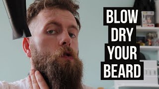 Beard Grooming With A Hairdryer - Style That Beard With A Hairdryer