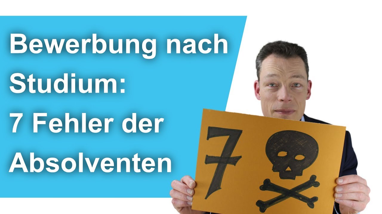 Bewerbung Nach Studium Die 7 Fehler Der Absolventen M Wehrle Youtube