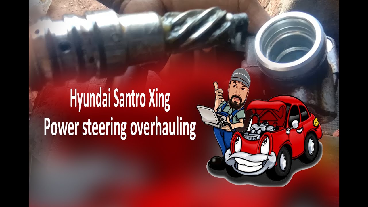 Santro Xing Power steering overhauling Malayalam YouTube