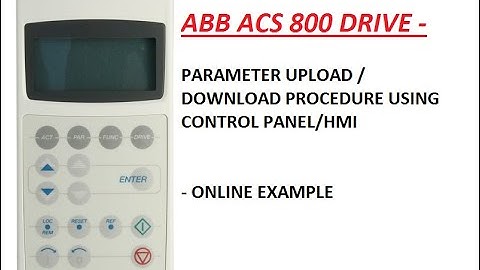 DRIVE PARAMETERS UPLOAD AND DOWNLOAD OF ABB ACS 800