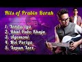 Playlist of prabin borah  songs of prabin borah  latest assamese songs