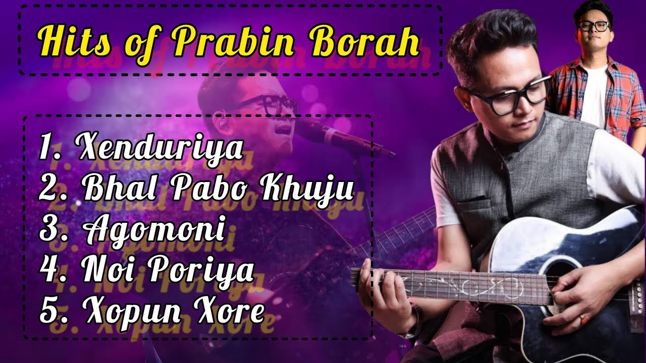 Playlist of Prabin Borah  Songs of Prabin Borah  Latest Assamese Songs