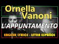 L'APPUNTAMENTO - Ornella Vanoni 1970 (Letra Español, English Lyrics, Testo italiano)