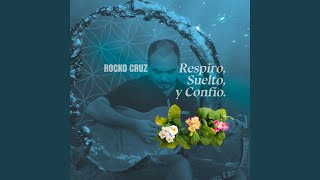 Respiro, Suelto, y Confío
