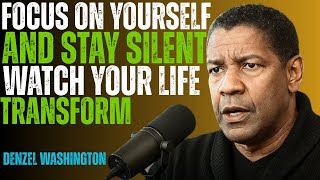 Focus on Yourself and Stay Silent – Watch Your Life Transform | Denzel Washington Motivation 💪🔥