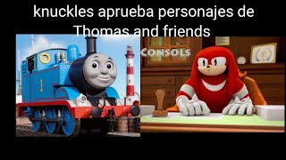 knuckles aprueba personajes de Thomas y sus amigos