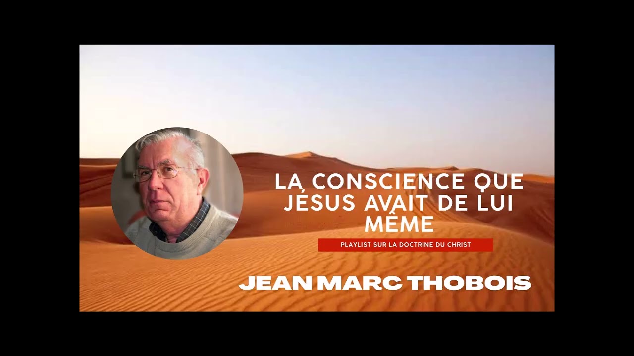La conscience que Jésus avait de lui-même - Jean Marc Thobois