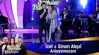 İzel & Sinan Akçıl - ANLAYAMAZSIN