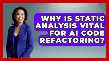 Why Is Static Analysis Vital For AI Code Refactoring? - Learning To Code With AI