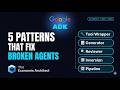 5 Patterns That Fix Broken AI Agents (Google ADK)