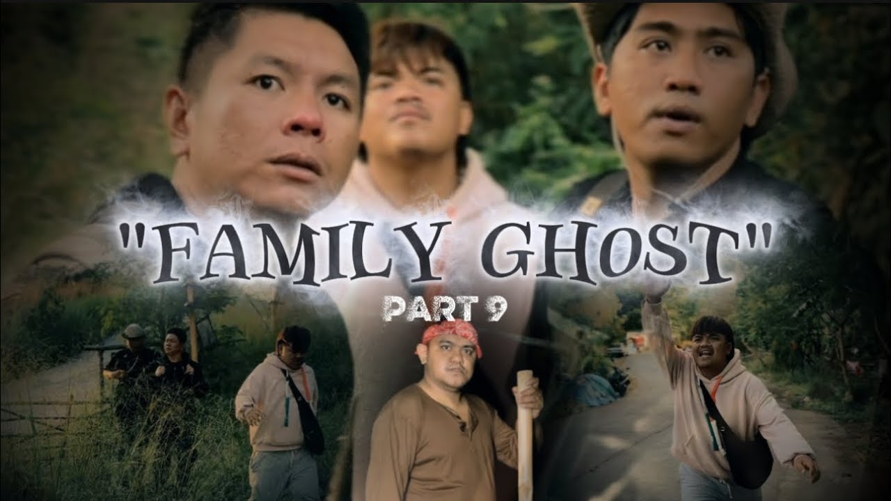"FAMILY GHOST" (PART 9)