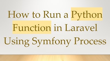How to Run a Python Function in Laravel Using Symfony Process