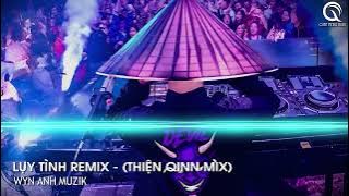 CỰC PHẨM REMIX 2024 - LỤY TÌNH REMIX (THIỆN QINN MIX) - QUÁ VỘI VÀNG LỜI NÓI GẤM NHUNG LỤA REMIX