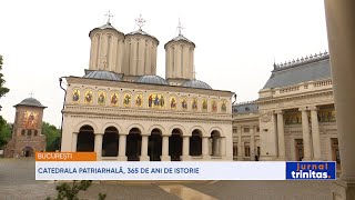 Catedrala Patriarhală, 365 de ani de istorie