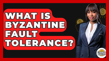 What Is Byzantine Fault Tolerance? - CryptoBasics360.com