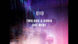 twoloud & Konih - One More (Extended Mix)