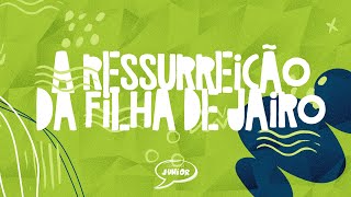 A Ressurreição da Filha de Jairo | Comunidade Junior | CEIZS