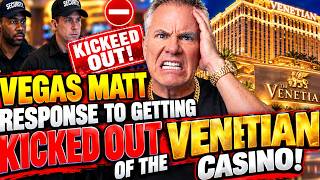 Vegas Matt Response to Getting Kicked Out from The Venetian Casino! Plus Before They Were Famous! 