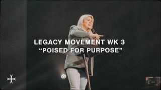 Legacy Movement WK 3  'Poise For Purpose' | Keela Craft Ambrose | Sermons