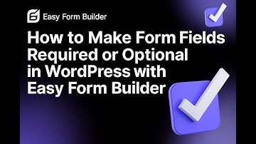 How to Make Form Fields Required or Optional in WordPress with Easy Form Builder