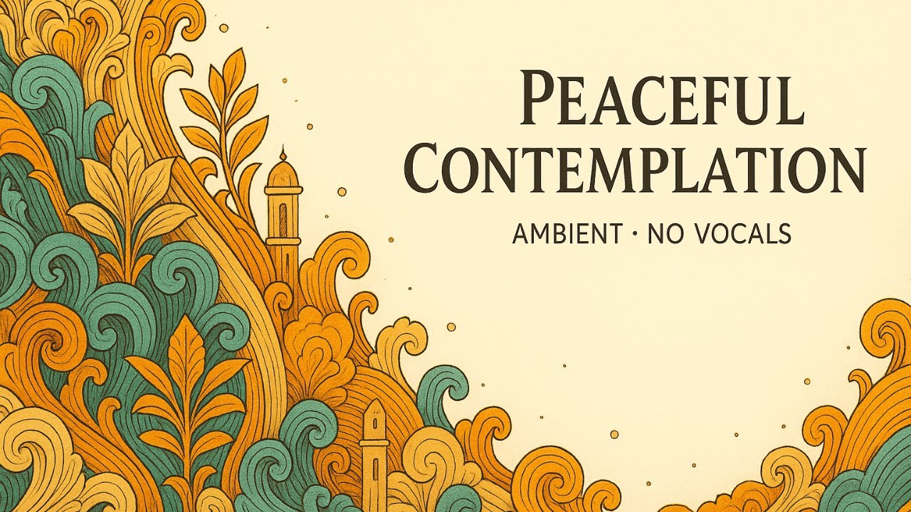 Peaceful Contemplation — 60 Minutes | Ambient Soundscapes (No Vocals)