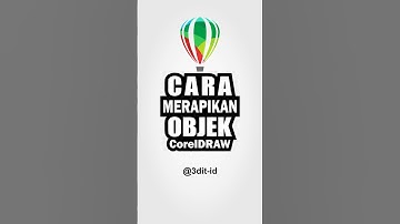 Cara Merapikan Objek CorelDRAW Dalam 5 Detik