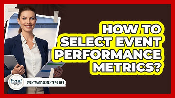 How To Select Event Performance Metrics?