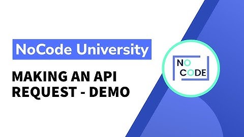 [Fundamentals of NoCode] - Making an API request - Demo