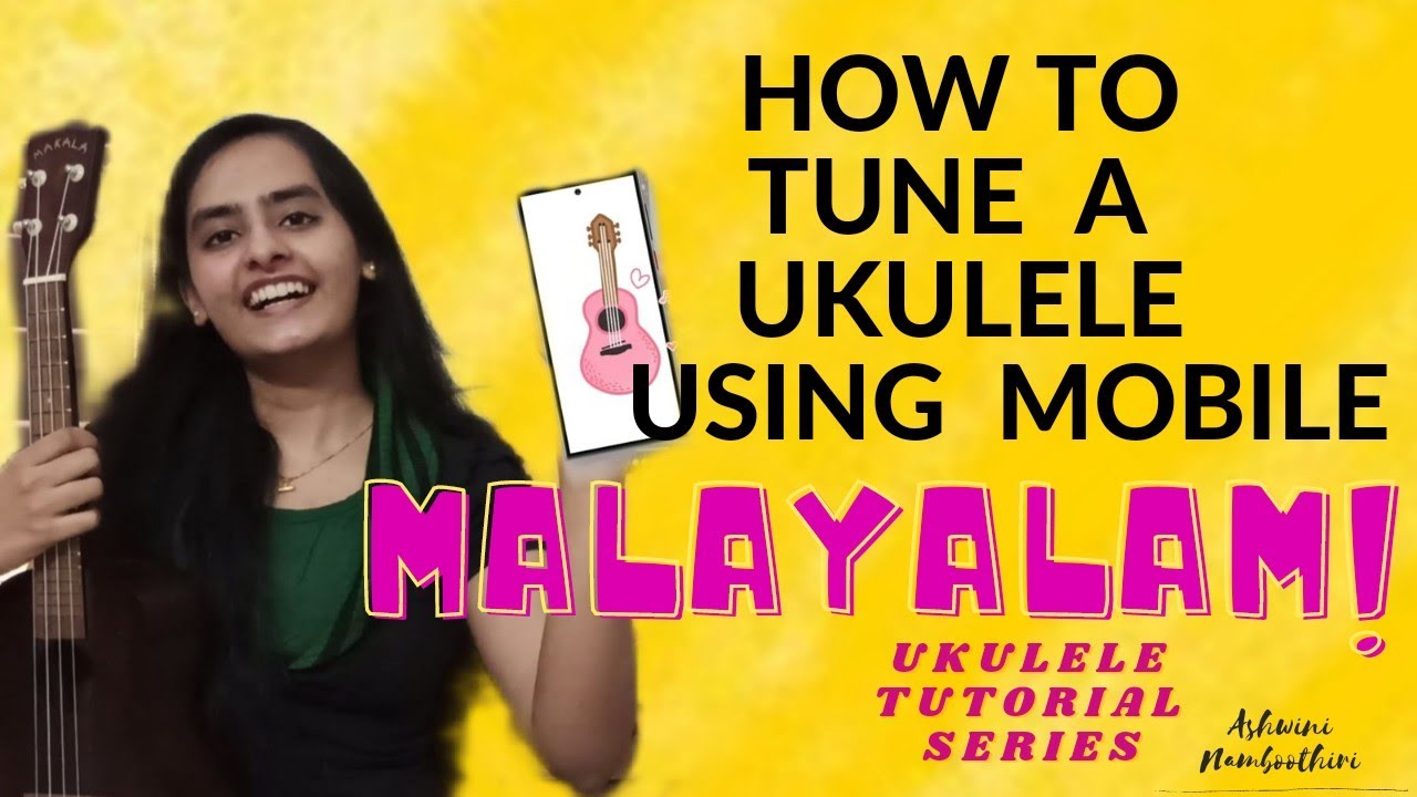 How to Tune a Ukulele using a Mobile Malayalam Ukulele Tutorial