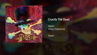 Slash &amp; Ozzy Osbourne - Crucify The Dead