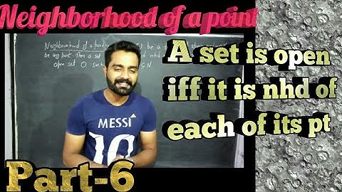 6.Neighbourhood of a point,A set is open iff it is nhd of each of its point, Topology Msc math,