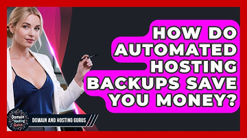 How Do Automated Hosting Backups Save You Money? - Domain And Hosting Gurus