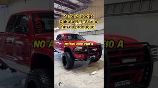 Parte 2: Dodge Dakota R/T, V8 e o fim da produção!#DodgeDakota #DakotaRT#AutomobilismoBrasileiro