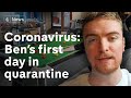 Inside Quarantine: Ben spends his first day in quarantine in the UK