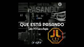 Que Está Pasando - Fuerza Regida x Calle 24