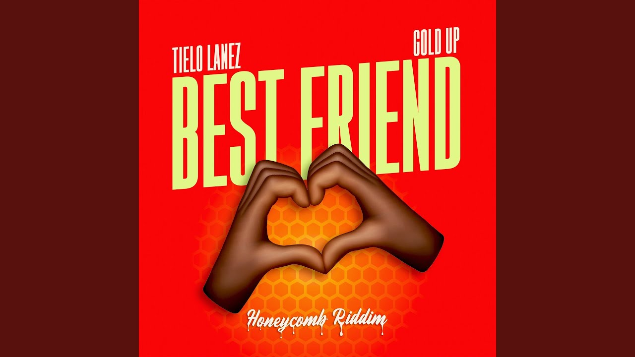 Best Friend (Honeycomb Riddim) - YouTube