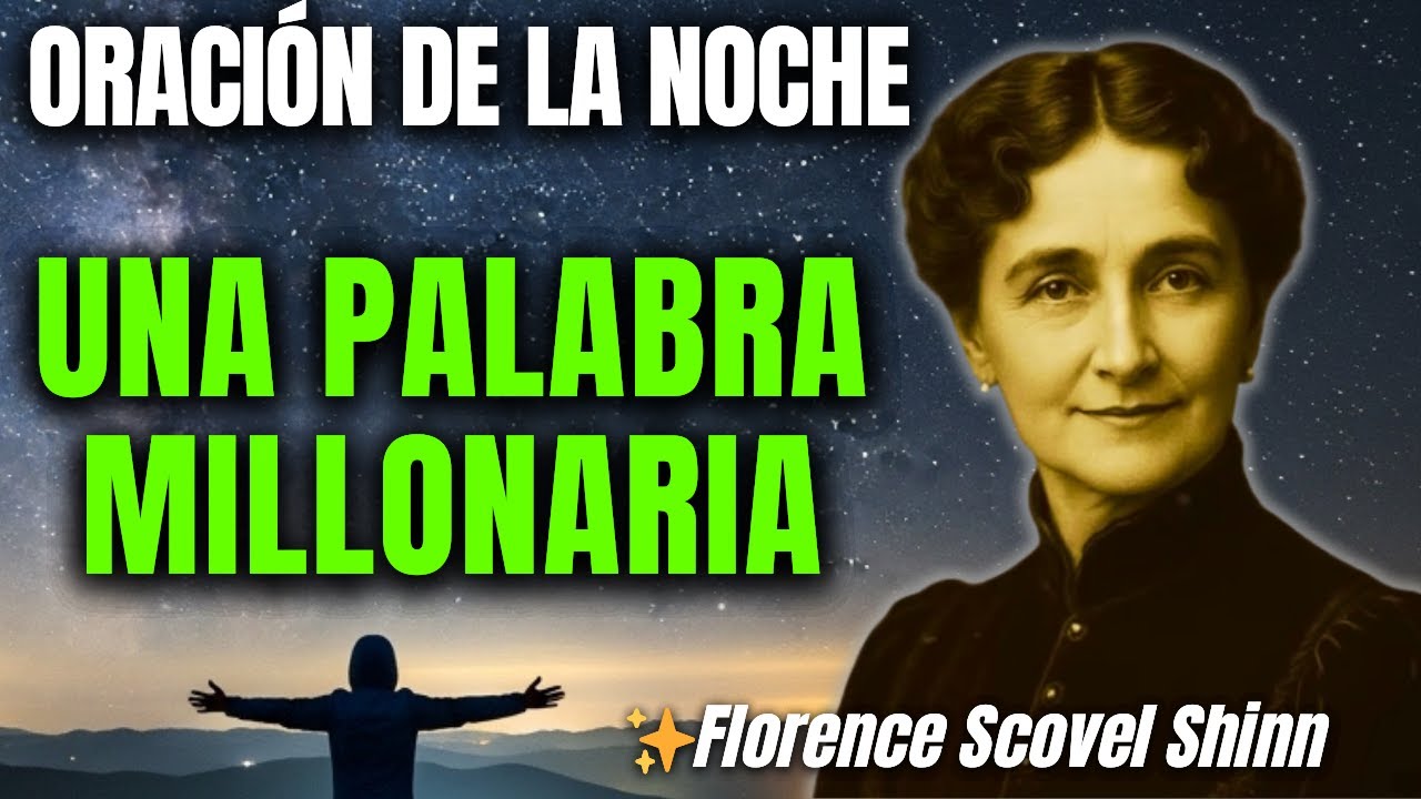 La Técnica de los Millonarios Nocturnos: Una Palabra Antes de Dormir - Florence Scovel