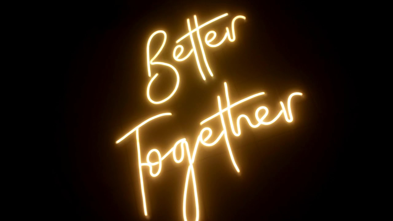Надпись better together без фона. We are together. Better together надпись. Better together картинка. The best together.
