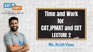 TIME and WORK for CAT , IPMAT and CET | LECTURE 2
